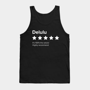 Delulu - 5 Star review. Delulu is the Solulu. Delusion is the solution. Tank Top